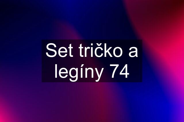 Set tričko a legíny 74