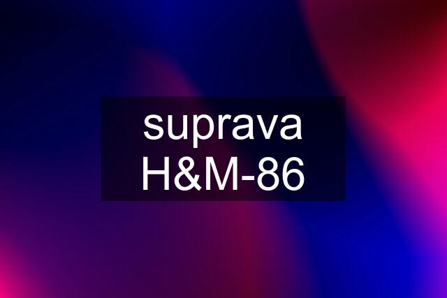 suprava H&M-86