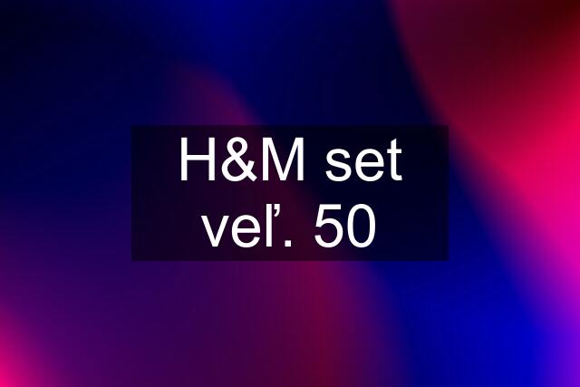 H&M set veľ. 50