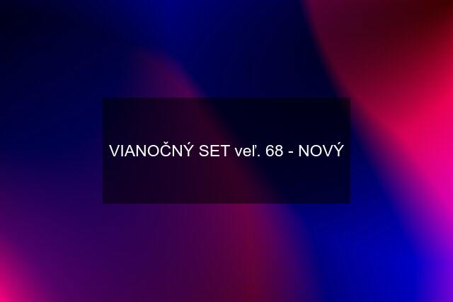 VIANOČNÝ SET veľ. 68 - NOVÝ