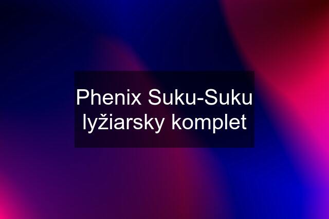 Phenix Suku-Suku lyžiarsky komplet