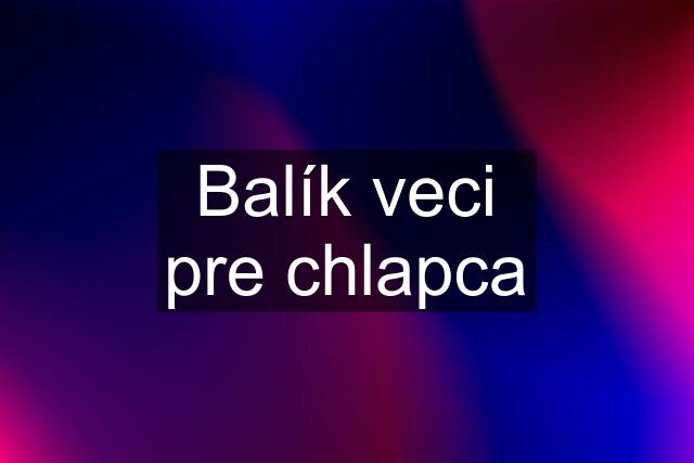 Balík veci pre chlapca