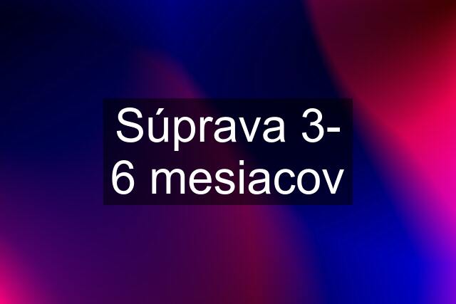 Súprava 3- 6 mesiacov