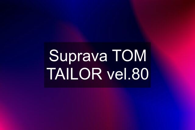 Suprava TOM TAILOR vel.80