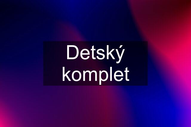 Detský komplet