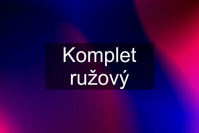 Komplet ružový