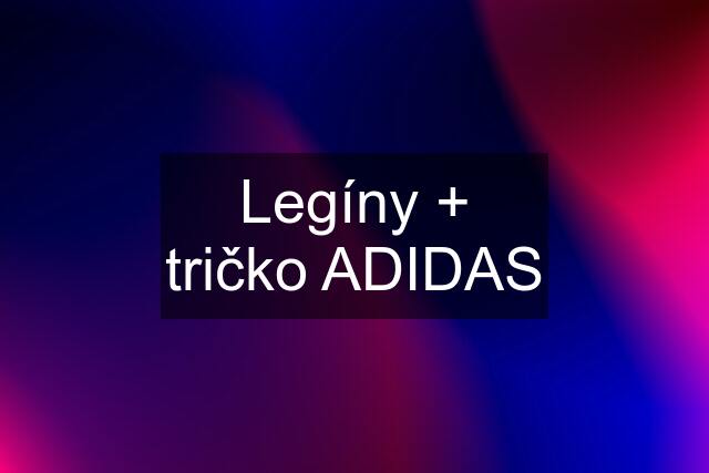 Legíny + tričko ADIDAS