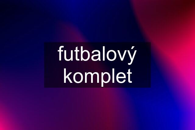 futbalový komplet