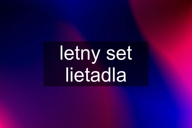 letny set lietadla