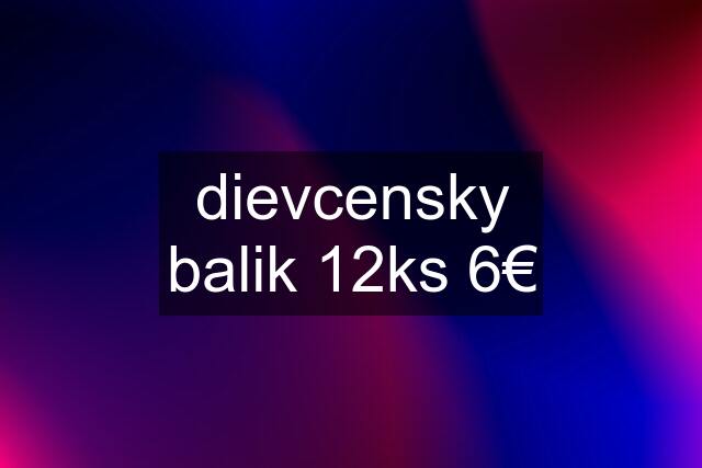 dievcensky balik 12ks 6€