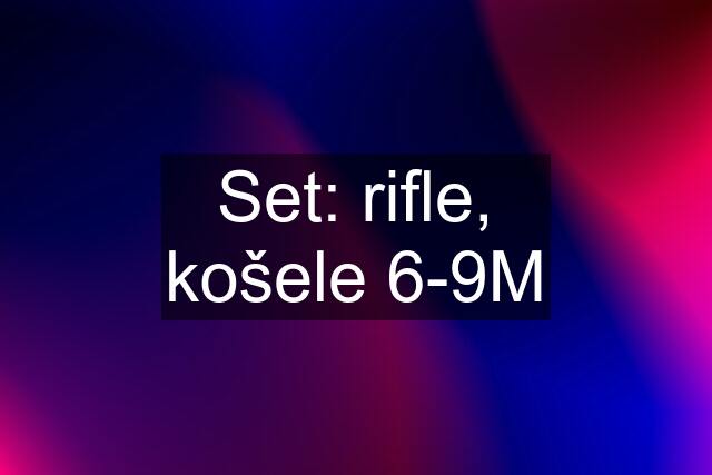 Set: rifle, košele 6-9M