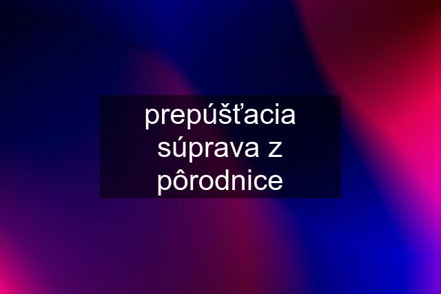 prepúšťacia súprava z pôrodnice