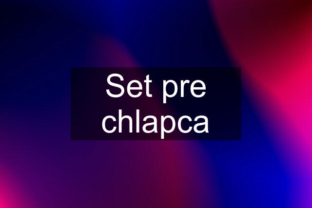 Set pre chlapca