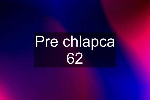 Pre chlapca 62