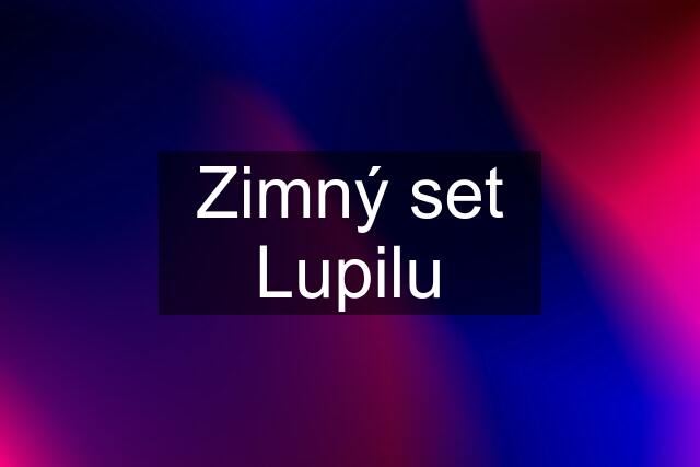 Zimný set Lupilu