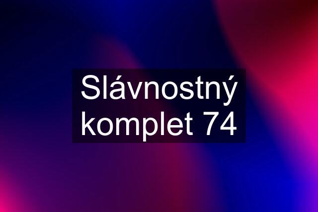 Slávnostný komplet 74