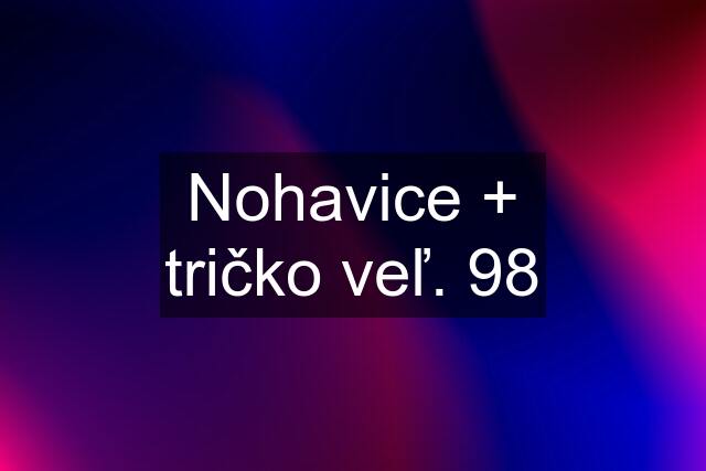 Nohavice + tričko veľ. 98