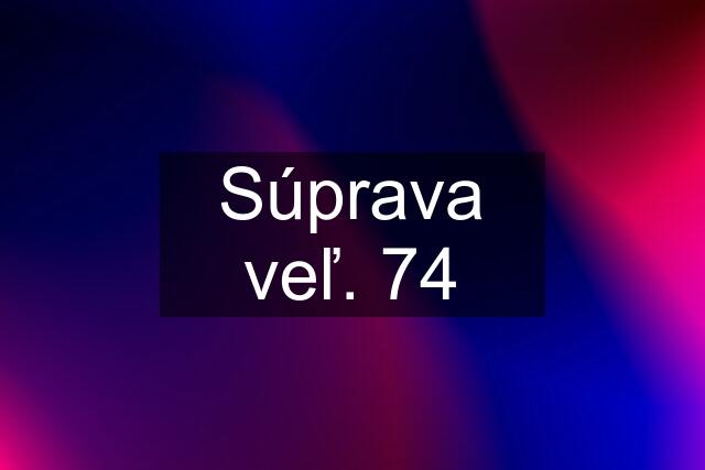 Súprava veľ. 74