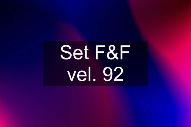 Set F&F vel. 92