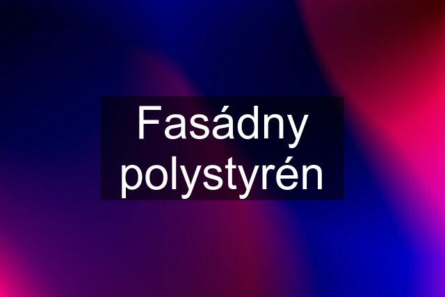 Fasádny polystyrén