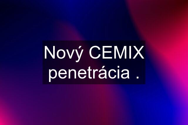 Nový CEMIX penetrácia .