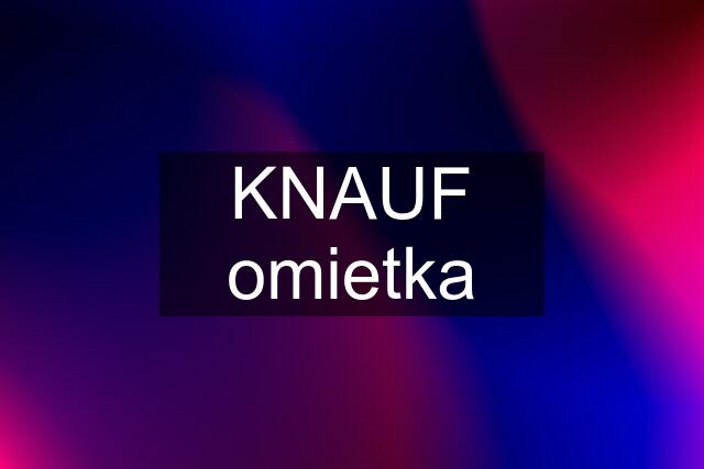 KNAUF omietka