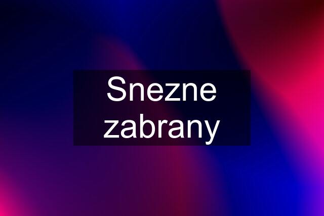 Snezne zabrany