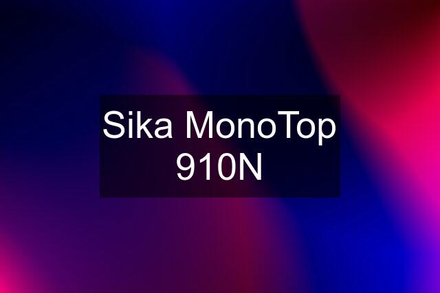 Sika MonoTop 910N