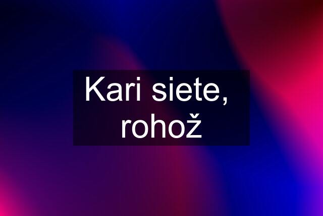 Kari siete,  rohož