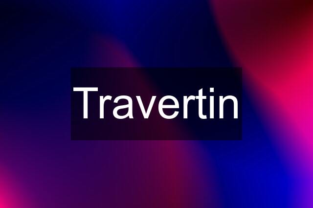 Travertin