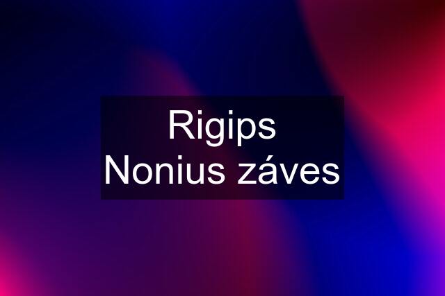 Rigips Nonius záves