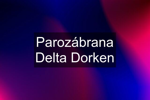 Parozábrana Delta Dorken