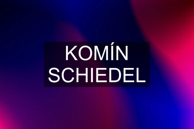 KOMÍN SCHIEDEL