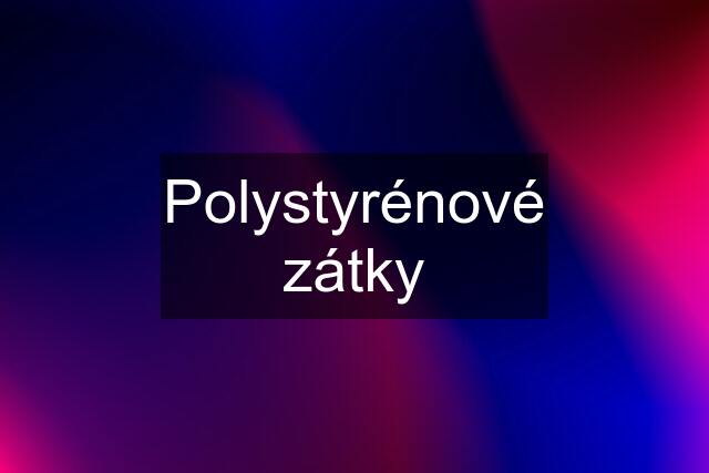 Polystyrénové zátky