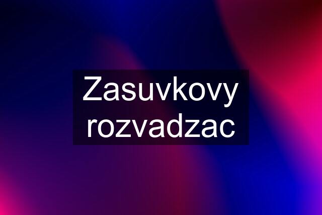 Zasuvkovy rozvadzac