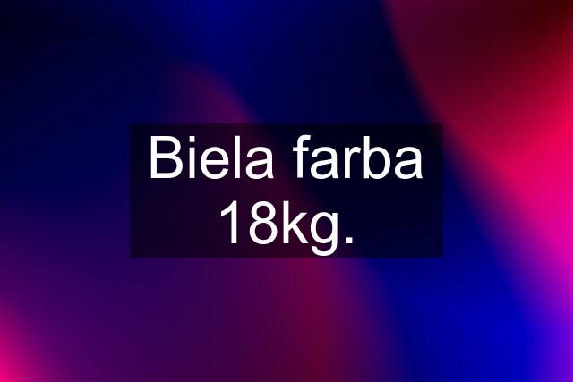 Biela farba 18kg.