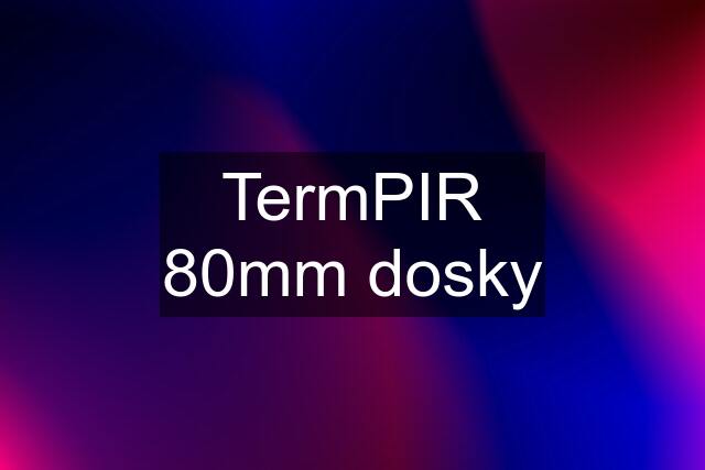 TermPIR 80mm dosky