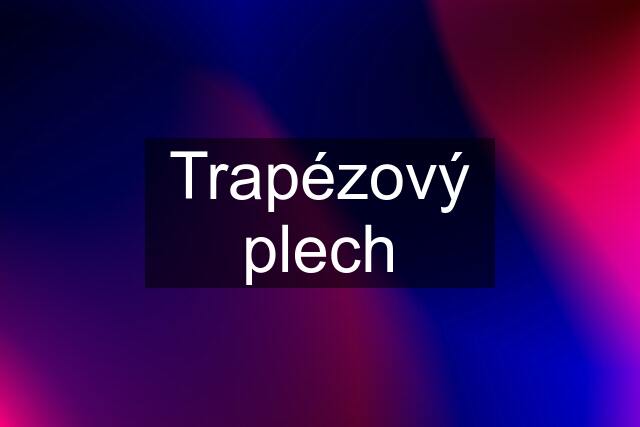 Trapézový plech