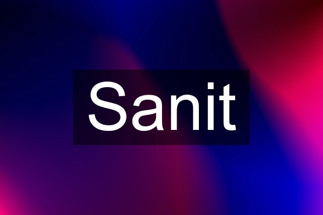 Sanit