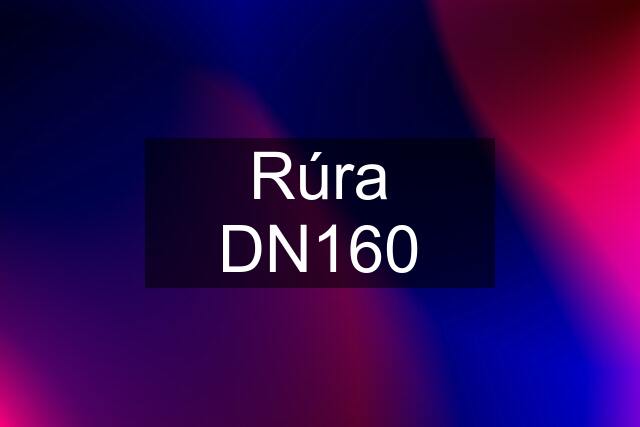 Rúra DN160