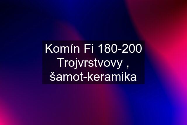 Komín Fi 180-200 Trojvrstvovy , šamot-keramika