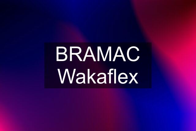 BRAMAC Wakaflex