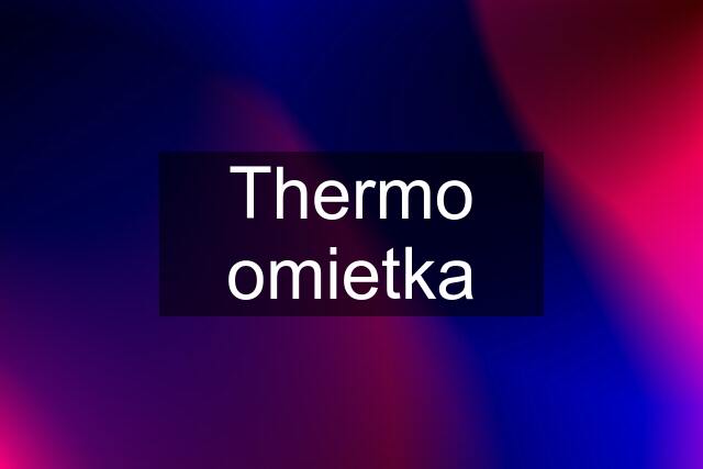 Thermo omietka