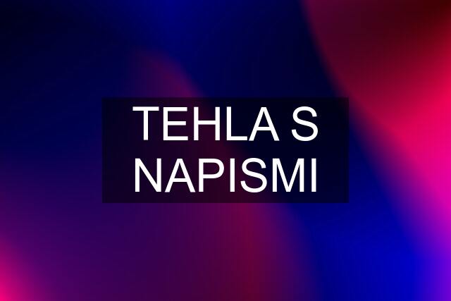 TEHLA S NAPISMI