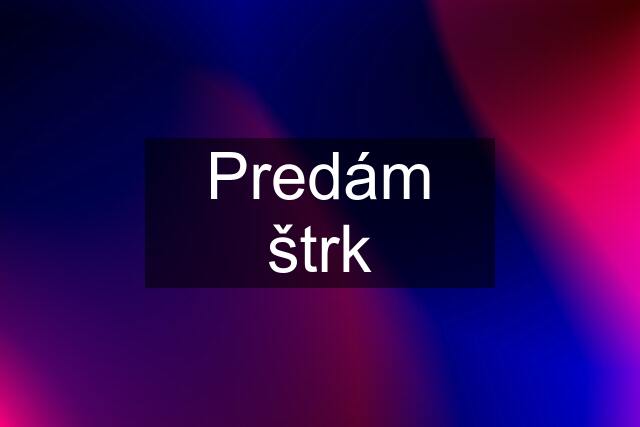 Predám štrk