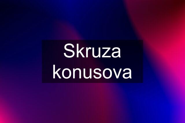 Skruza konusova