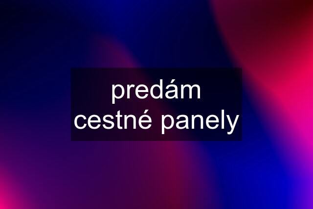 predám cestné panely