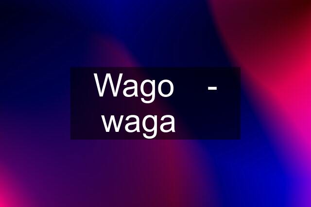 Wago⚡ - waga ⚡