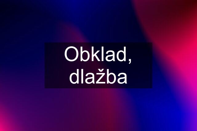 Obklad, dlažba