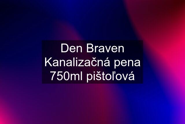 Den Braven Kanalizačná pena 750ml pištoľová